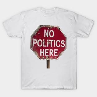 No Politics Here T-Shirt